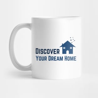 Discover your dream home Mug